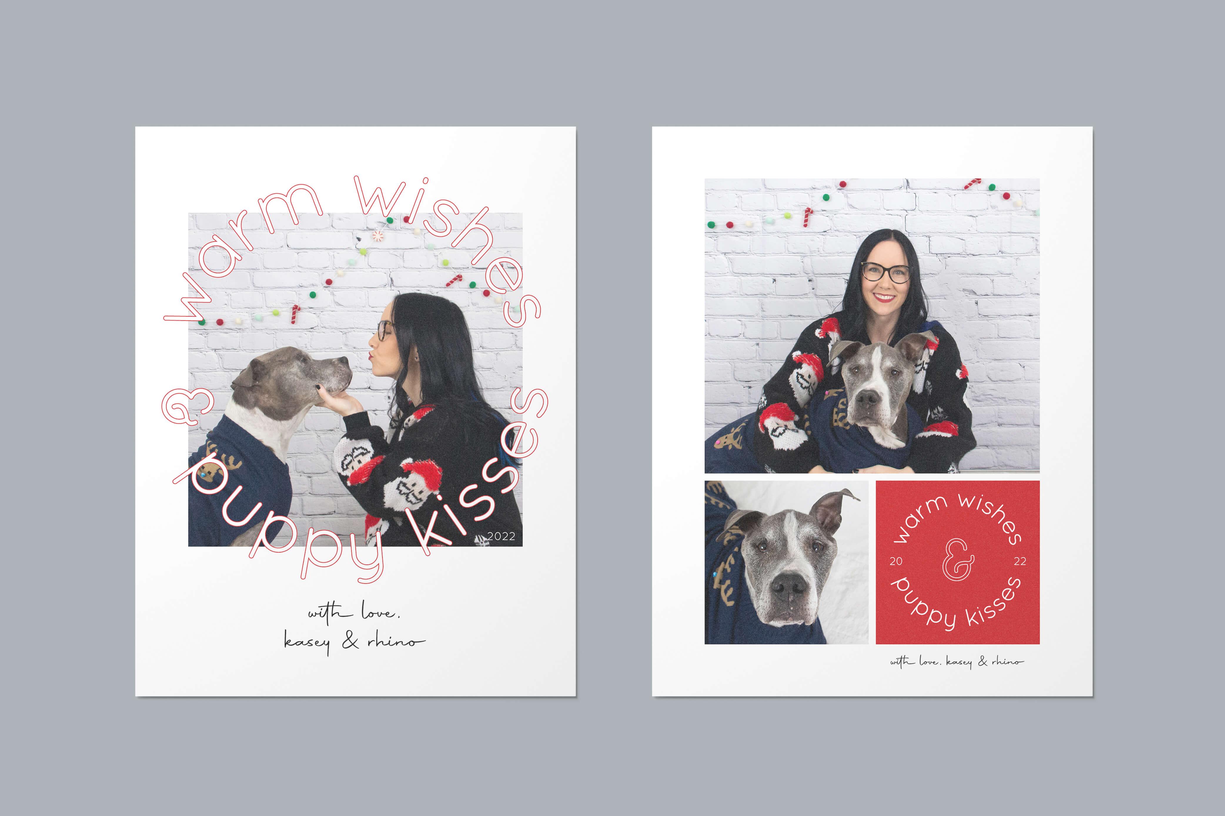 A howliday card that reads 'warm wishes and puppy kisses' in a circle over a photo of me kissing my puppy 